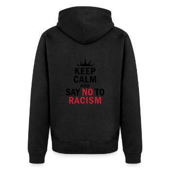 Keep Calm…. No Racism - Unisex Premium Bio Zip Hoodie - Schwarz - Hinten - Nico (187cm)