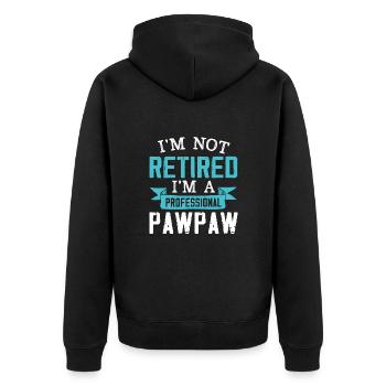 I'm Not Retired I'm A Professional Pawpaw - Unisex Premium Organic Zip Hoodie - black - Back - Nico (187cm)