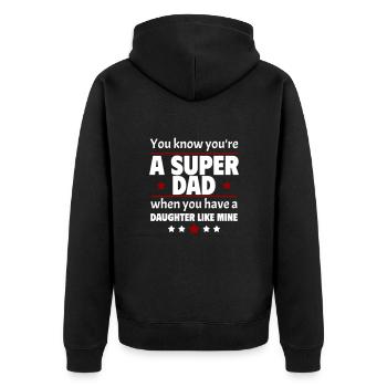 Du weißt, dass du ein super Vater bist, du hast eine Tochter - Unisex Premium Bio Zip Hoodie - Schwarz - Hinten - Nico (187cm)
