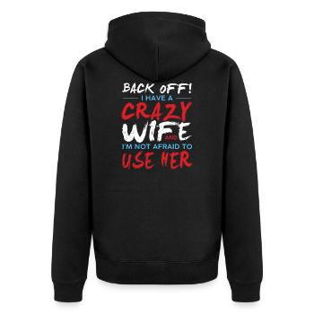 I have a Crazy Wife Geschenk - Unisex Premium Bio Zip Hoodie - Schwarz - Hinten - Nico (187cm)