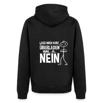 Lass mich kurz überlegen NEIN - Unisex Premium Bio Zip Hoodie - Schwarz - Hinten - Nico (187cm)