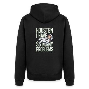 Housten I have so many Problems - Astro Sprüche - Unisex Premium Organic Zip Hoodie - black - Back - Nico (187cm)