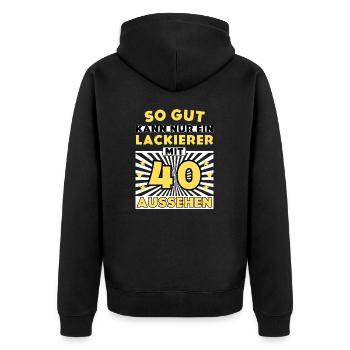 So gut kann nur ein Lackierer mit 40 aussehen - Unisex Premium Bio Zip Hoodie - Schwarz - Hinten - Nico (187cm)
