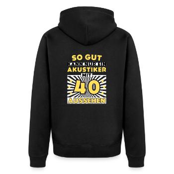 So gut kann nur ein Akustiker mit 40 aussehen - Unisex Premium Bio Zip Hoodie - Schwarz - Hinten - Nico (187cm)