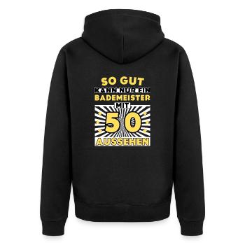 So gut kann nur ein Bademeister mit 50 aussehen - Unisex Premium Bio Zip Hoodie - Schwarz - Hinten - Nico (187cm)