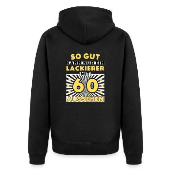 So gut kann nur ein Lackierer mit 60 aussehen - Unisex Premium Bio Zip Hoodie - Schwarz - Hinten - Nico (187cm)