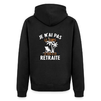 Je N'ai Pas Le Temps Je Suis À La Retraite Cadeau - Veste à capuche bio Premium Unisexe - noir - Dos - Nico (187cm)