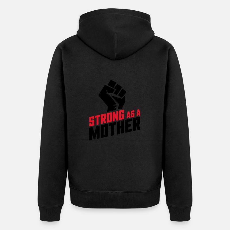 Stark wie eine Mutter - Unisex Premium Bio Zip Hoodie - undefined
