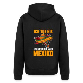 Ich tue nix ich will nur nach Mexiko - Unisex Premium Bio Zip Hoodie - Schwarz - Hinten - Nico (187cm)