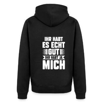 Ihr Habt Es Echt Gut Ihr Habt Ja Mich - Unisex Premium Bio Zip Hoodie - Schwarz - Hinten - Nico (187cm)