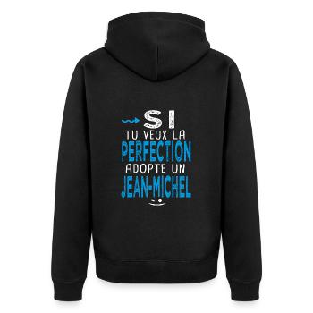 jean michel Si tu veux la perfection adopte un - Veste à capuche bio Premium Unisexe - noir - Dos - Nico (187cm)