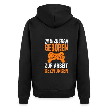 Zum Zocken Geboren Zur Arbeit Gezwungen - Unisex Premium Bio Zip Hoodie - Schwarz - Hinten - Nico (187cm)