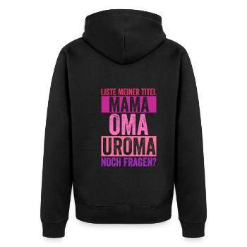 Mutter Mama Oma Uroma - Unisex Premium Bio Zip Hoodie - Schwarz - Hinten - Nico (187cm)