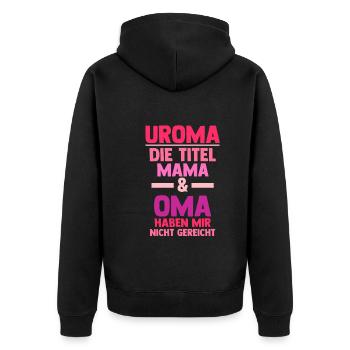 Mutter Mama Oma Uroma - Unisex Premium Bio Zip Hoodie - Schwarz - Hinten - Nico (187cm)