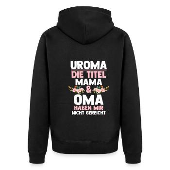 Mutter Mama Oma Uroma - Unisex Premium Bio Zip Hoodie - Schwarz - Hinten - Nico (187cm)