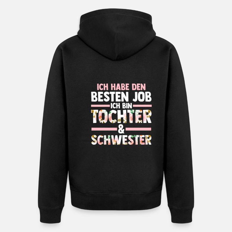Tochter Schwester - Unisex Premium Bio Zip Hoodie - Schwarz