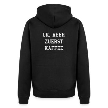 OK, aber zuerst Kaffee! - Unisex Premium Bio Zip Hoodie - Schwarz - Hinten - Nico (187cm)
