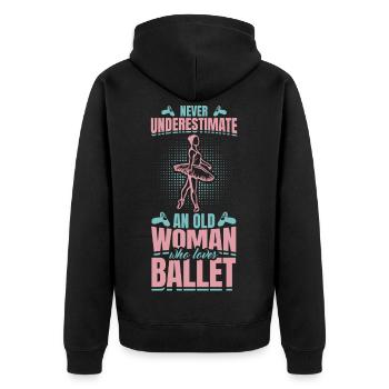 Never Underestimate An Old Ballet Dancer - Unisex Premium Organic Zip Hoodie - black - Back - Nico (187cm)
