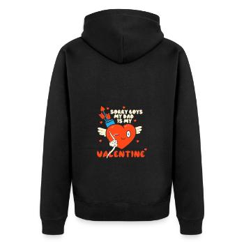Sorry Boys My Dad Is My Valentine Father - Unisex Premium Organic Zip Hoodie - black - Back - Nico (187cm)