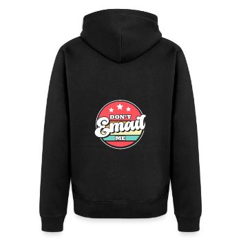Don't Email Me - Humor in the Office - Unisex Premium Organic Zip Hoodie - black - Back - Nico (187cm)