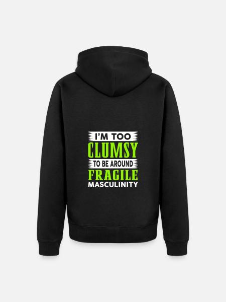Clumsy To Fragile Masculinity - Unisex Premium Organic Zip Hoodie - black