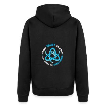 Traue Niemals Einem Atom - Sie Erfinden Alles - Unisex Premium Bio Zip Hoodie - Schwarz - Hinten - Nico (187cm)