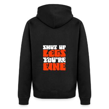 Shut Up Legs You're Fine Motivationsspruch für - Unisex Premium Bio Zip Hoodie - Schwarz - Hinten - Nico (187cm)