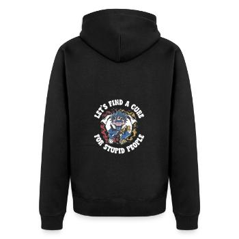 Lass Uns Ein Heilmittel Für Dumme Menschen Finden - Unisex Premium Bio Zip Hoodie - Schwarz - Hinten - Nico (187cm)