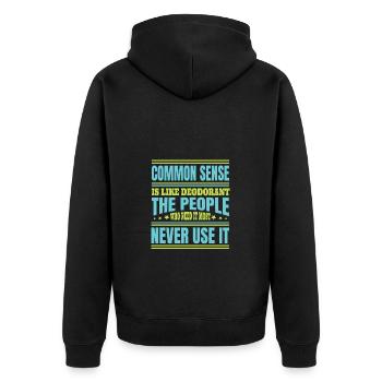 Common Sense Ist Wie Deodorant: Die, Die Es Am - Unisex Premium Bio Zip Hoodie - Schwarz - Hinten - Nico (187cm)