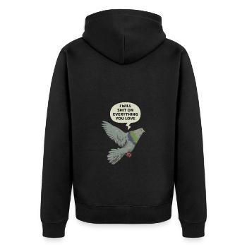 Dove With Humor: I Will Shit On Everything You - Unisex Premium Organic Zip Hoodie - black - Back - Nico (187cm)