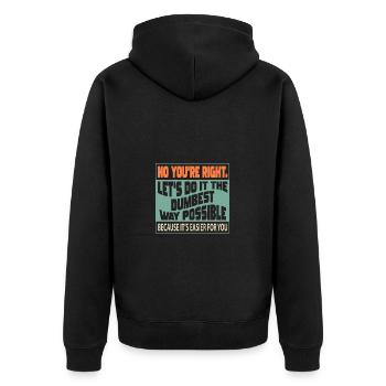 Nein Du Hast Recht Machen Wir Es Auf Die Dümmste - Unisex Premium Bio Zip Hoodie - Schwarz - Hinten - Nico (187cm)