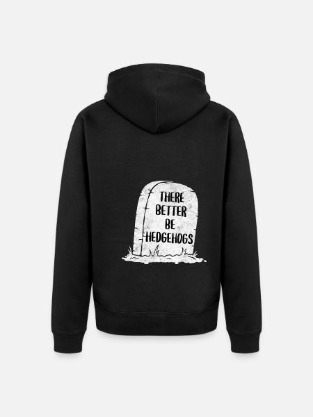 There Better Be Hedgehogs Tombstone - Unisex Premium Organic Zip Hoodie - black