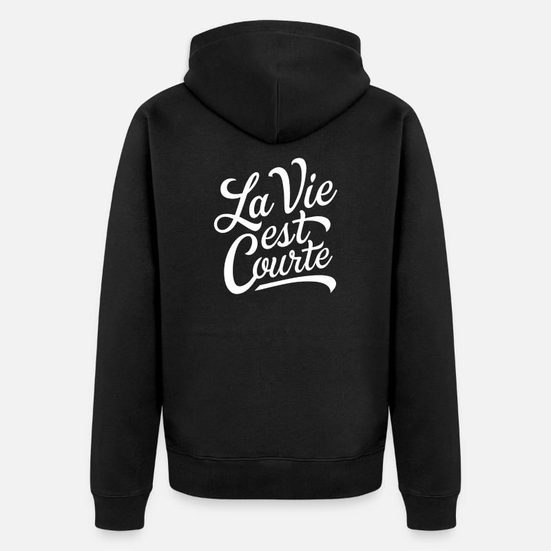 La vie est courte - Veste à capuche bio Premium Unisexe - noir