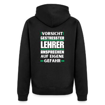Gestresster Lehrer nicht ansprechen! - Unisex Premium Bio Zip Hoodie - Schwarz - Hinten - Nico (187cm)