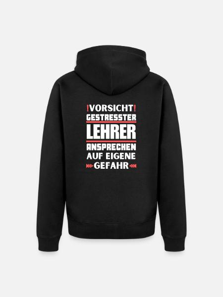 Gestresster Lehrer nicht ansprechen! - Unisex Premium Bio Zip Hoodie - Schwarz