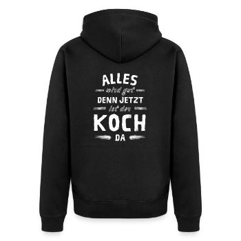 Alles wird gut denn jetzt ist der Koch da - Unisex Premium Bio Zip Hoodie - Schwarz - Hinten - Nico (187cm)