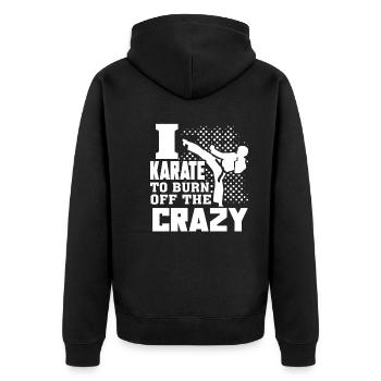 Karate I Karate To Burn Off The Crazy - Unisex Premium Organic Zip Hoodie - black - Back - Nico (187cm)