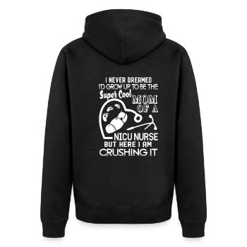 Nicu Nurse Super Cool Mom Of Nicu Nurse - Unisex Premium Organic Zip Hoodie - black - Back - Nico (187cm)