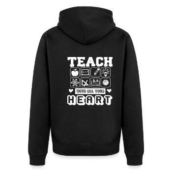 Teacher Teacher Teach With All Your Heart - Unisex Premium Organic Zip Hoodie - black - Back - Nico (187cm)