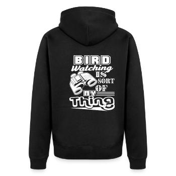 Birdwatching Birdwatching Is Sort Of My Thing - Unisex Premium Organic Zip Hoodie - black - Back - Nico (187cm)