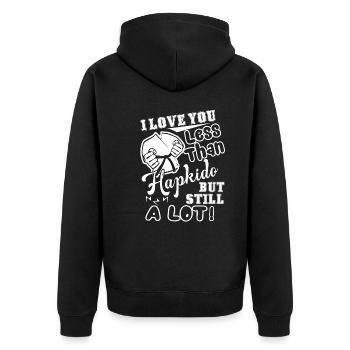 Hapkido I Love You Less Than Hapkido - Unisex Premium Organic Zip Hoodie - black - Back - Nico (187cm)