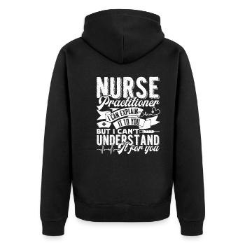 Nurse Practitioner Nurse Practitioner Explain - Unisex Premium Organic Zip Hoodie - black - Back - Nico (187cm)