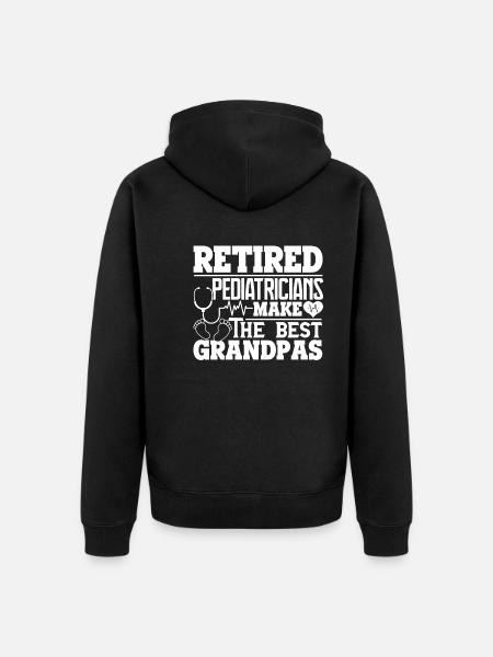 Pediatrician Retired Pediatrician Grandpa - Unisex Premium Organic Zip Hoodie - black
