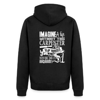 Carpenter Life Without Carpenter - Unisex Premium Organic Zip Hoodie - black - Back - Nico (187cm)