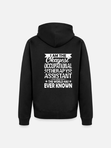 Okayest Occupational Therapy Assistant - Unisex Premium Organic Zip Hoodie - black