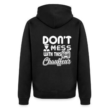 Chauffeur Don't Mess With Chauffeur - Unisex Premium Organic Zip Hoodie - black - Back - Nico (187cm)