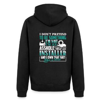 I'm An Installer Not Pretend To Be Something - Unisex Premium Organic Zip Hoodie - black - Back - Nico (187cm)