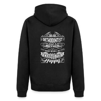 Orthodontist I am An Orthodontist And Mother - Unisex Premium Organic Zip Hoodie - black - Back - Nico (187cm)