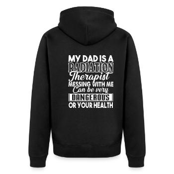 My Dad Is A Radiation Therapist - Unisex Premium Organic Zip Hoodie - black - Back - Nico (187cm)