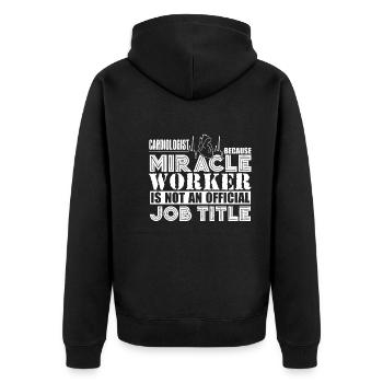 Cardiologist Is Not An Official Job Title - Unisex Premium Organic Zip Hoodie - black - Back - Nico (187cm)